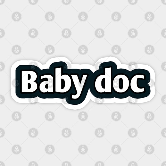 Baby doc pediatrician pun Sticker by Spaceboyishere